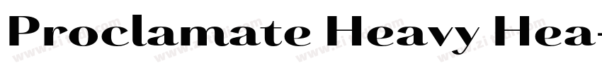 Proclamate Heavy Hea字体转换 Proclamate Heavy Hea字体转换
